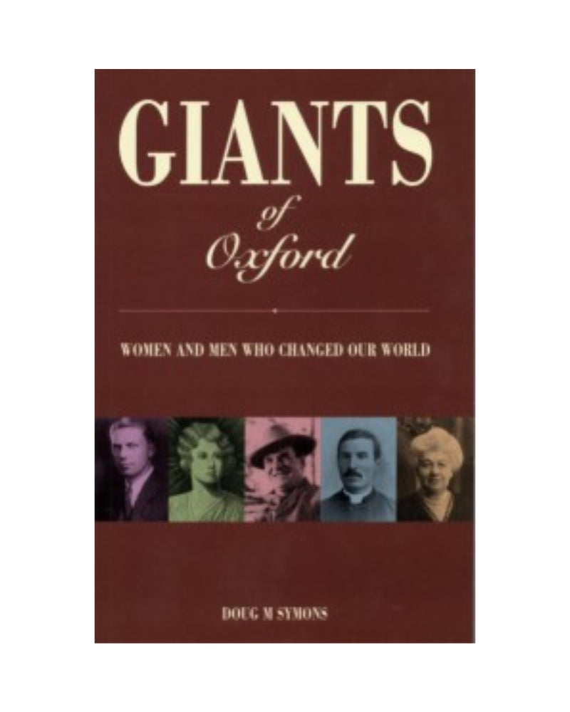 Giants of Oxford Men and Women Who Changed Our World