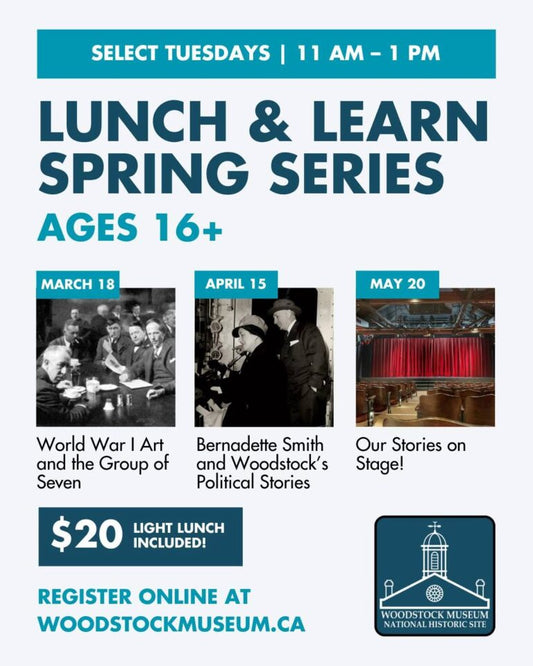 Woodstock Museum NHS Lunch and Learn Spring Series!