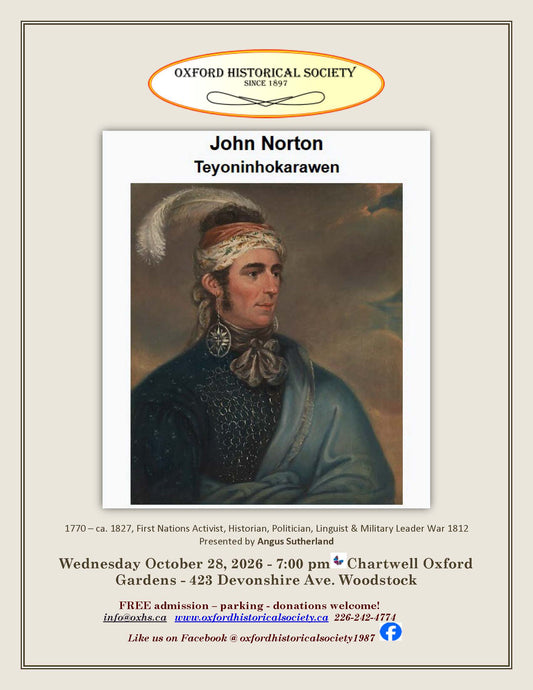 Join us on October 28, 2026 for a presentation by Angus Sutherland on John Norton - Teyoninhokarawen