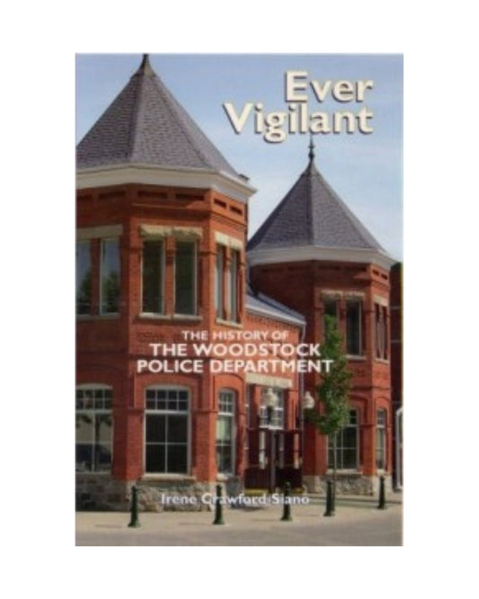 Ever Vigilant – The History Of The Woodstock Police Department