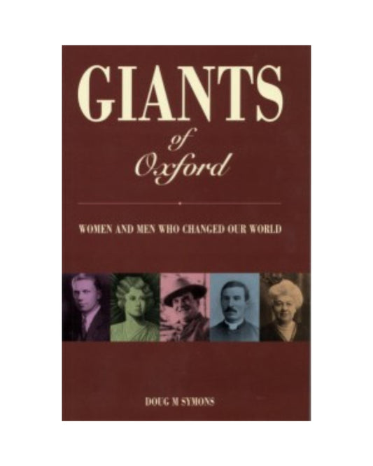 Giants of Oxford Men and Women Who Changed Our World
